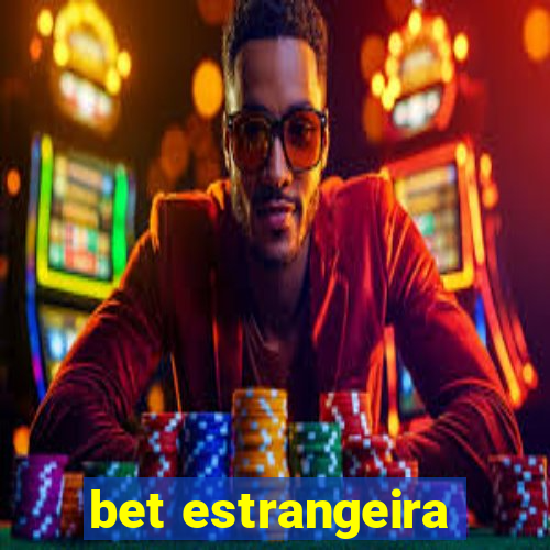 bet estrangeira